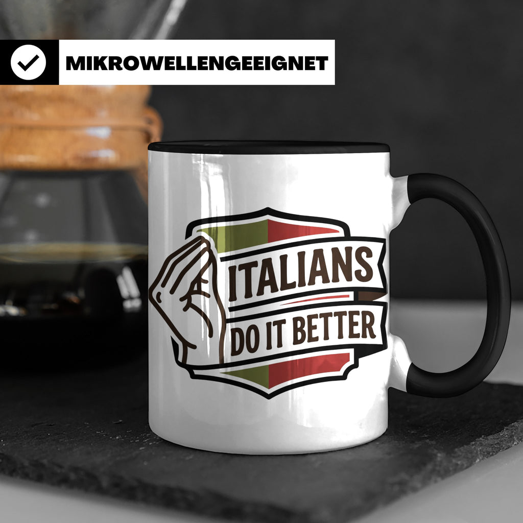 Italiener Tasse Italians Do It Better, lustiger Spruch, Ital – Schwarz [farbe:schwarz]