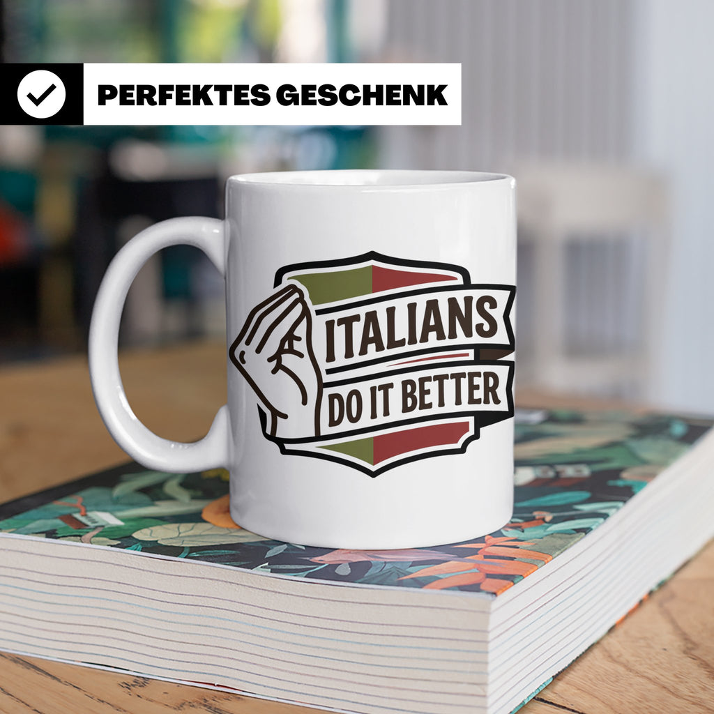 Italiener Tasse Italians Do It Better, lustiger Spruch, Ital – Weiß [farbe:weiß]