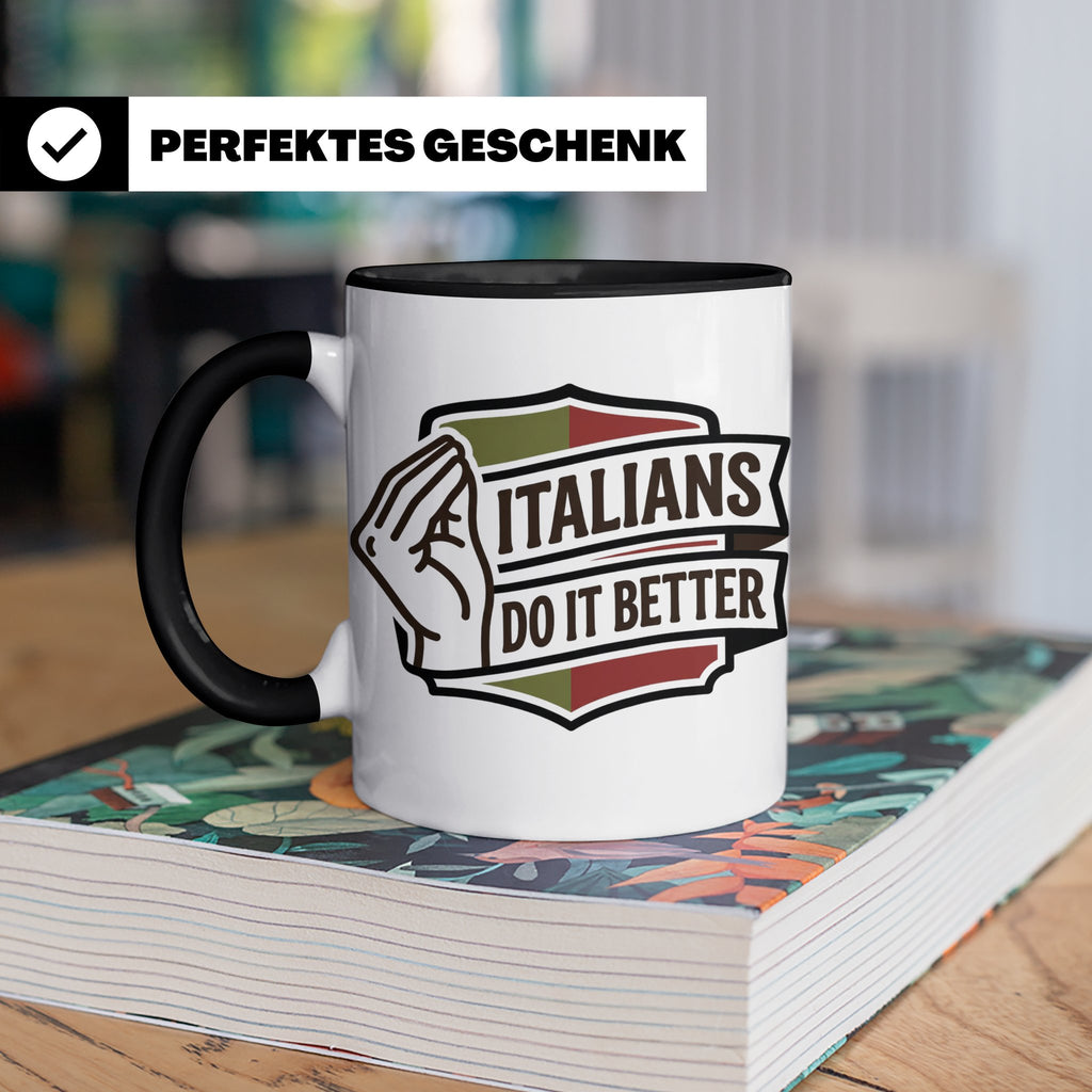 Italiener Tasse Italians Do It Better, lustiger Spruch, Ital – Schwarz [farbe:schwarz]