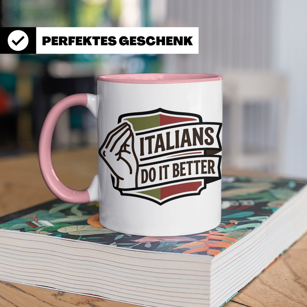 Italiener Tasse Italians Do It Better, lustiger Spruch, Ital – Rosa [farbe:rosa]