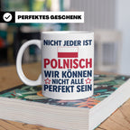 Polen Tasse lustig mit Spruch Nicht jeder ist Polnisch | Ges – Weiß [farbe:weiß]
