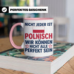 Polen Tasse lustig mit Spruch Nicht jeder ist Polnisch | Ges – Rosa [farbe:rosa]