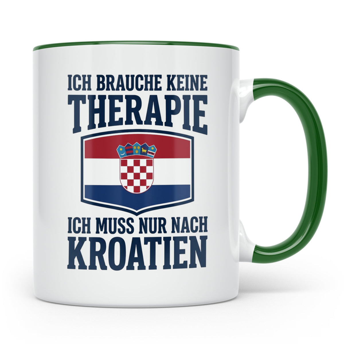 Kroatien Tasse lustig mit Spruch Keine Therapie | Kroatische – Grün [farbe:grün]
