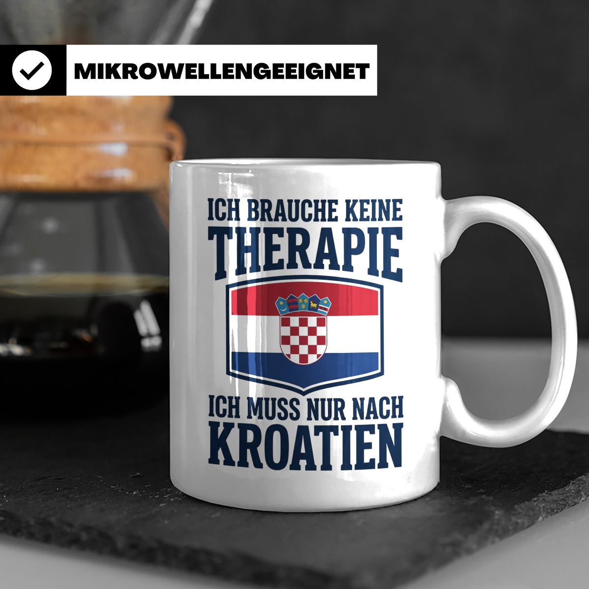 Kroatien Tasse lustig mit Spruch Keine Therapie | Kroatische – Weiß [farbe:weiß]