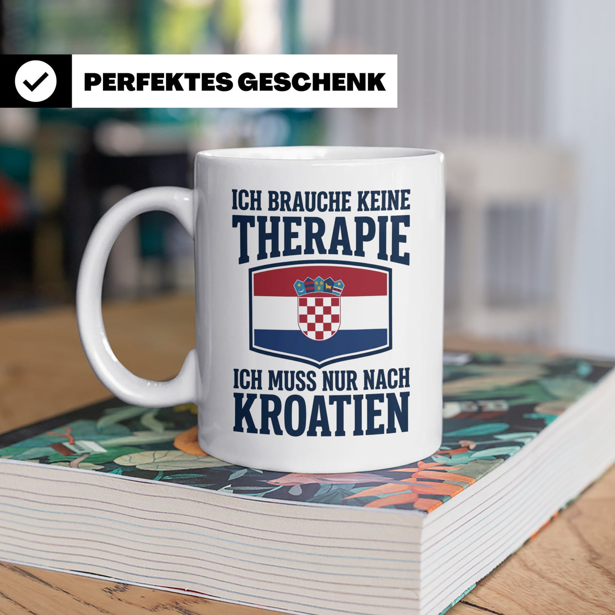 Kroatien Tasse lustig mit Spruch Keine Therapie | Kroatische – Weiß [farbe:weiß]