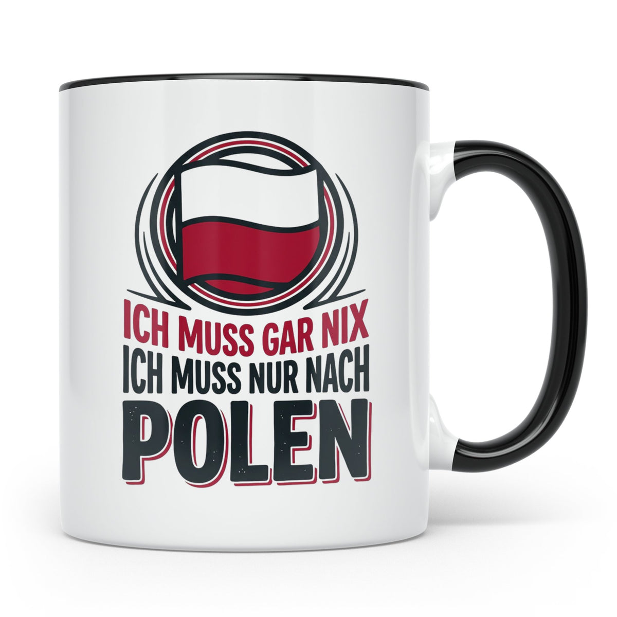 Polen Tasse Ich muss gar nix nur nach Polen Kaffeetasse mit  – Schwarz [farbe:schwarz]