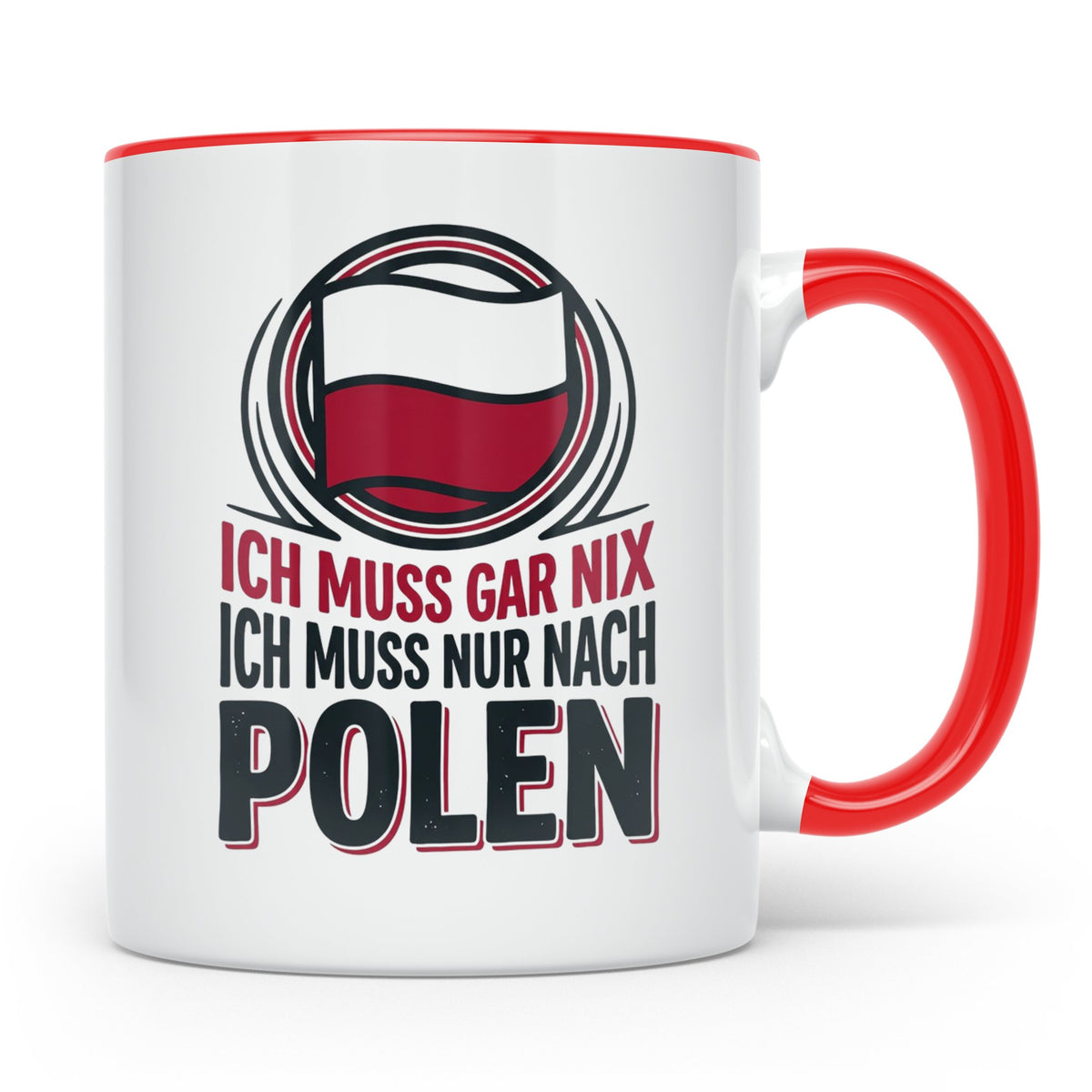 Polen Tasse Ich muss gar nix nur nach Polen Kaffeetasse mit  – Rot [farbe:rot]