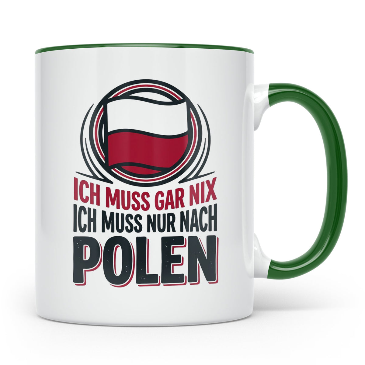 Polen Tasse Ich muss gar nix nur nach Polen Kaffeetasse mit  – Grün [farbe:grün]