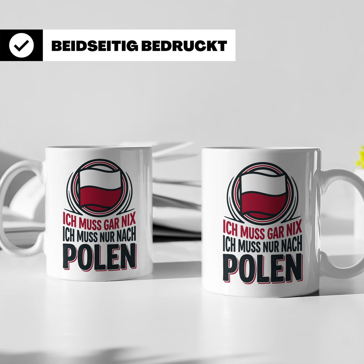 Polen Tasse Ich muss gar nix nur nach Polen Kaffeetasse mit  – Weiß [farbe:weiß]