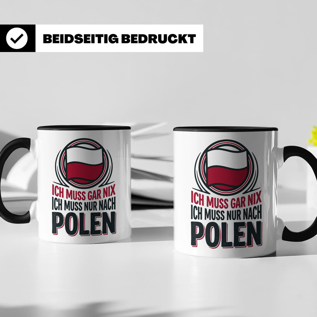 Polen Tasse Ich muss gar nix nur nach Polen Kaffeetasse mit  – Schwarz [farbe:schwarz]