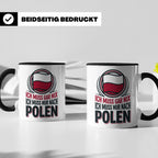 Polen Tasse Ich muss gar nix nur nach Polen Kaffeetasse mit  – Schwarz [farbe:schwarz]
