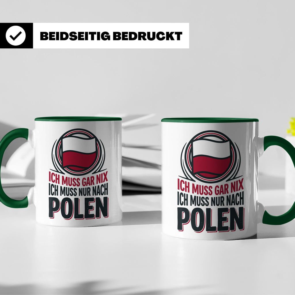 Polen Tasse Ich muss gar nix nur nach Polen Kaffeetasse mit  – Grün [farbe:grün]