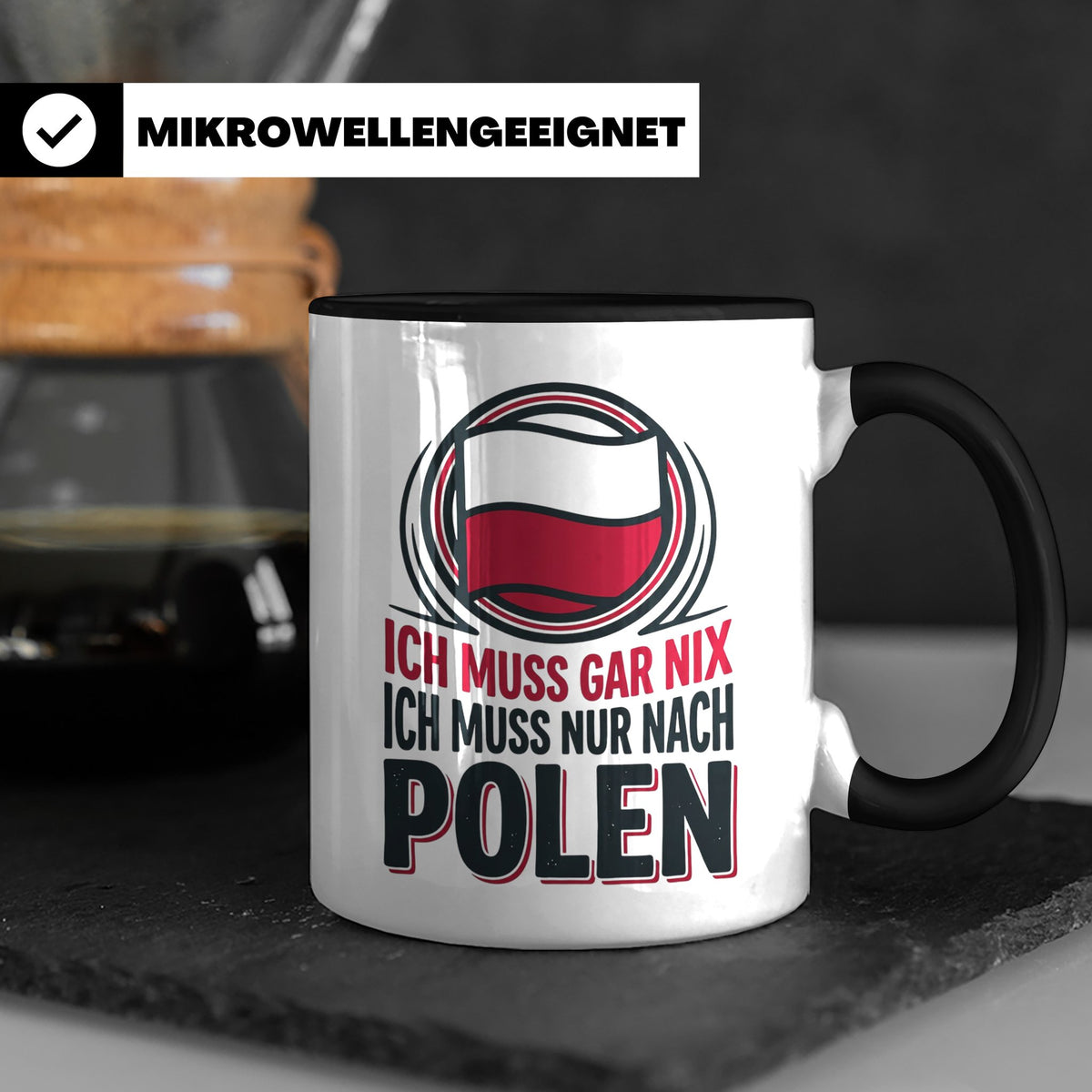Polen Tasse Ich muss gar nix nur nach Polen Kaffeetasse mit  – Schwarz [farbe:schwarz]