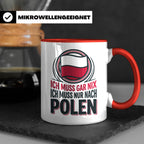 Polen Tasse Ich muss gar nix nur nach Polen Kaffeetasse mit  – Rot [farbe:rot]