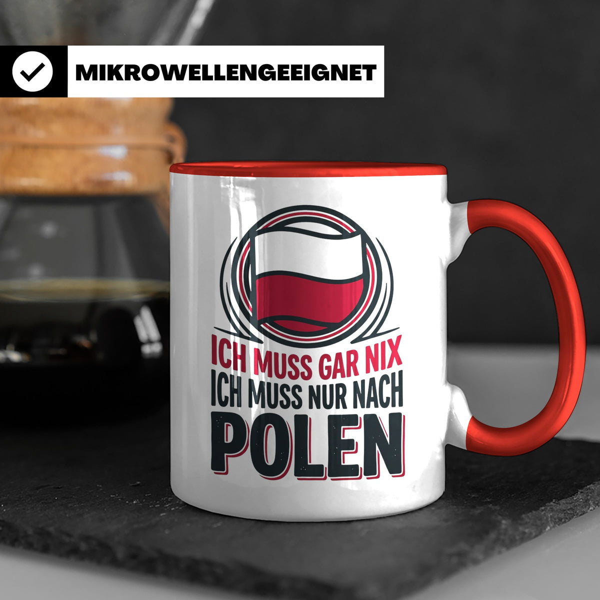 Polen Tasse Ich muss gar nix nur nach Polen Kaffeetasse mit  – Rot [farbe:rot]
