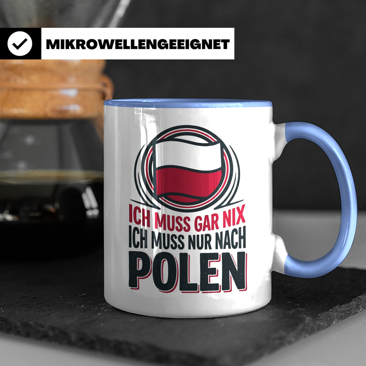 Polen Tasse Ich muss gar nix nur nach Polen Kaffeetasse mit  – Blau [farbe:blau]