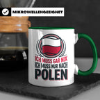 Polen Tasse Ich muss gar nix nur nach Polen Kaffeetasse mit  – Grün [farbe:grün]