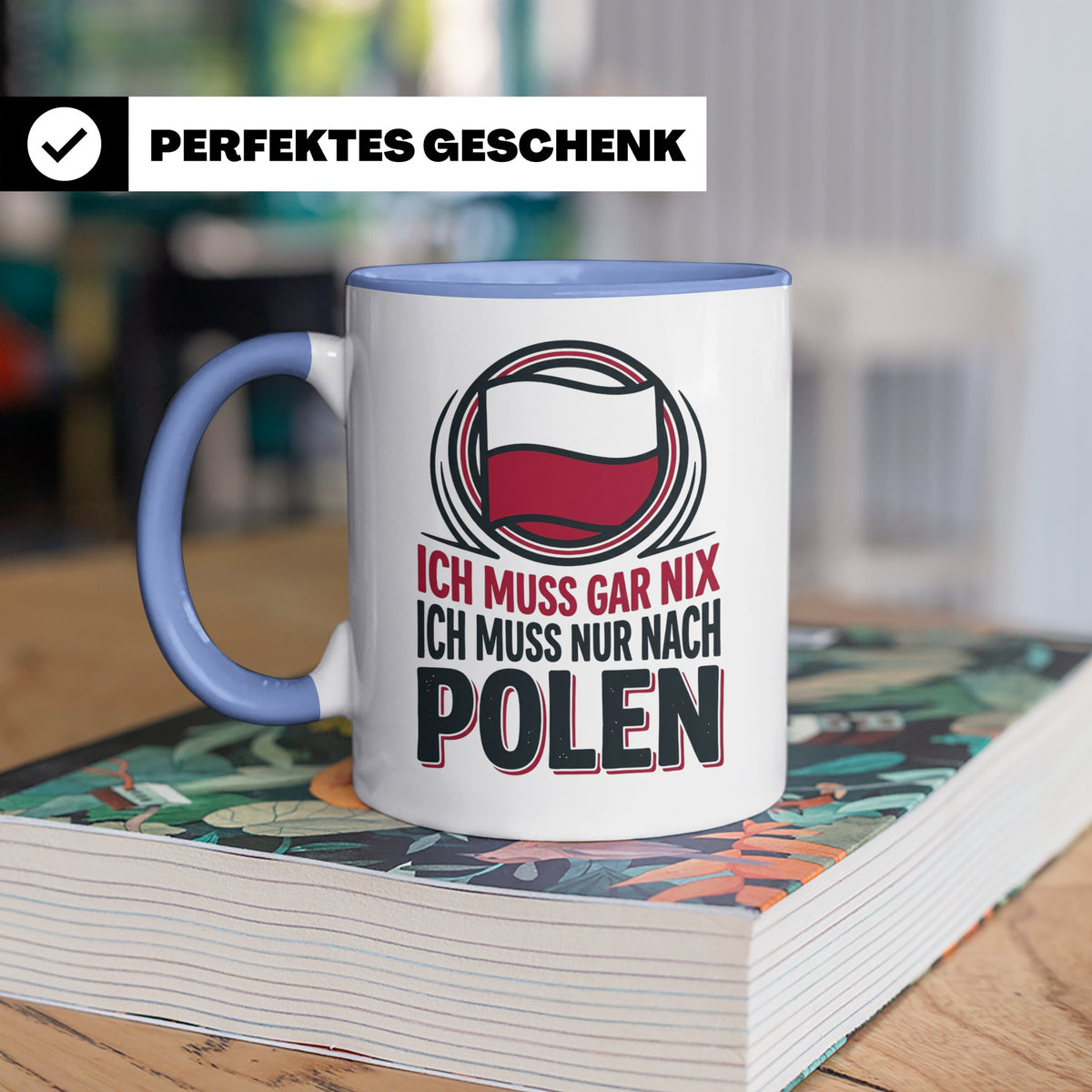 Polen Tasse Ich muss gar nix nur nach Polen Kaffeetasse mit  – Blau [farbe:blau]
