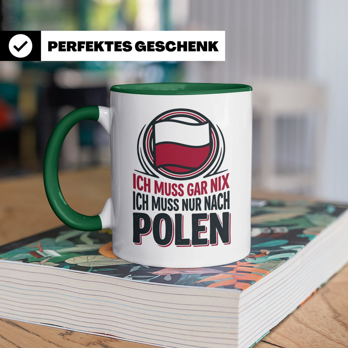 Polen Tasse Ich muss gar nix nur nach Polen Kaffeetasse mit  – Grün [farbe:grün]