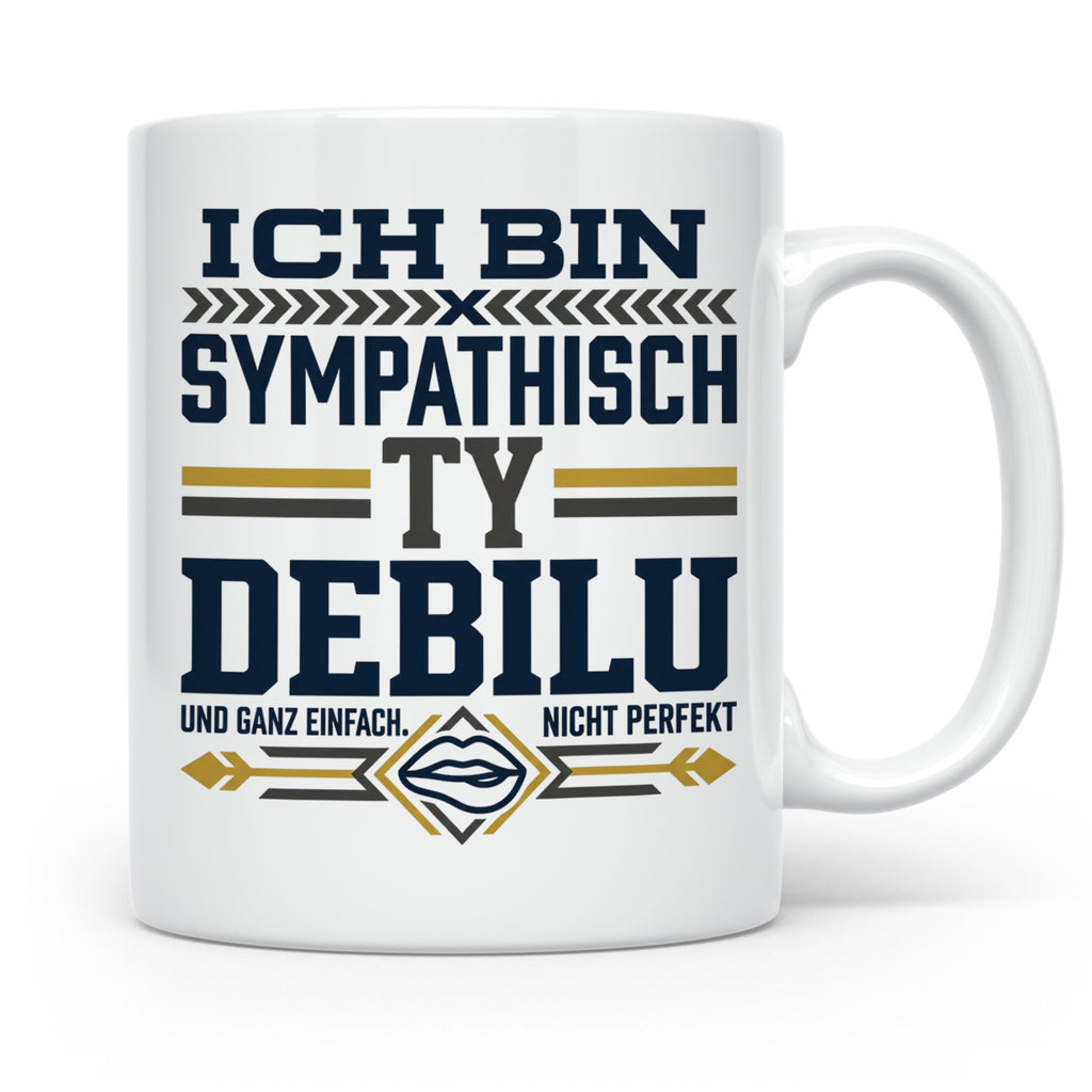 Sympathisch Ty Debilu Tasse, Lustiger Spruch Becher, Sarkasm – Weiß [farbe:weiß]