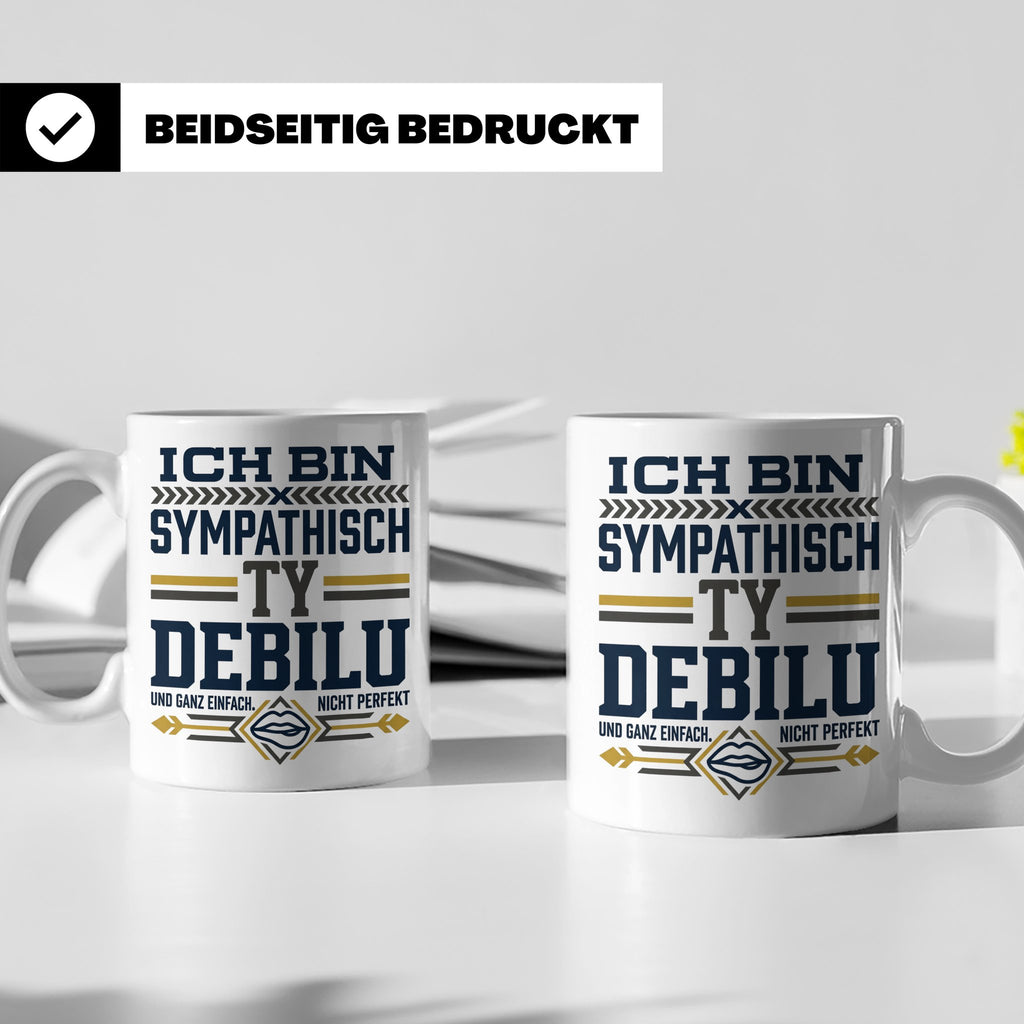 Sympathisch Ty Debilu Tasse, Lustiger Spruch Becher, Sarkasm – Weiß [farbe:weiß]