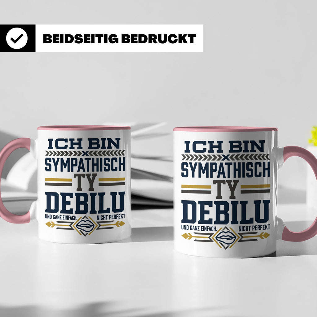 Sympathisch Ty Debilu Tasse, Lustiger Spruch Becher, Sarkasm – Rosa [farbe:rosa]
