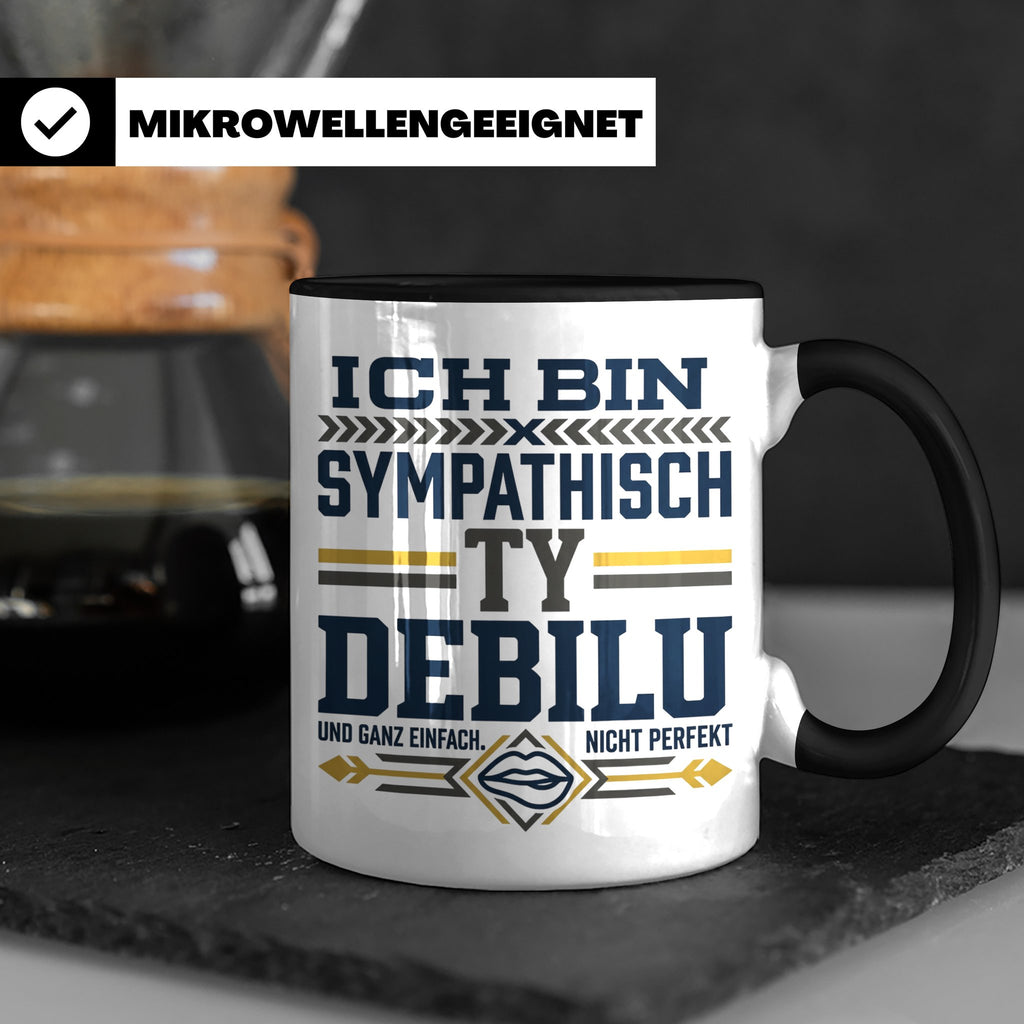 Sympathisch Ty Debilu Tasse, Lustiger Spruch Becher, Sarkasm – Schwarz [farbe:schwarz]