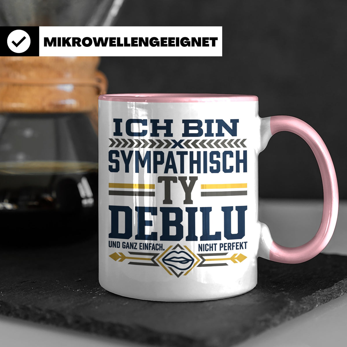 Sympathisch Ty Debilu Tasse, Lustiger Spruch Becher, Sarkasm – Rosa [farbe:rosa]