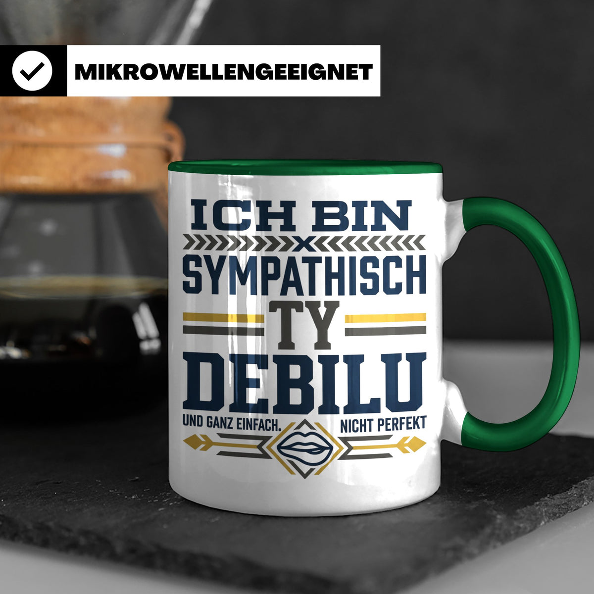 Sympathisch Ty Debilu Tasse, Lustiger Spruch Becher, Sarkasm – Grün [farbe:grün]