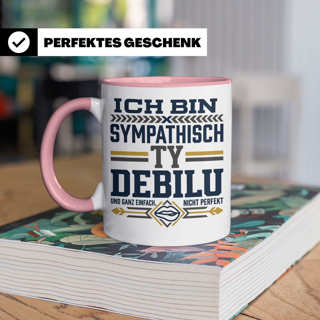 Sympathisch Ty Debilu Tasse, Lustiger Spruch Becher, Sarkasm – Rosa [farbe:rosa]