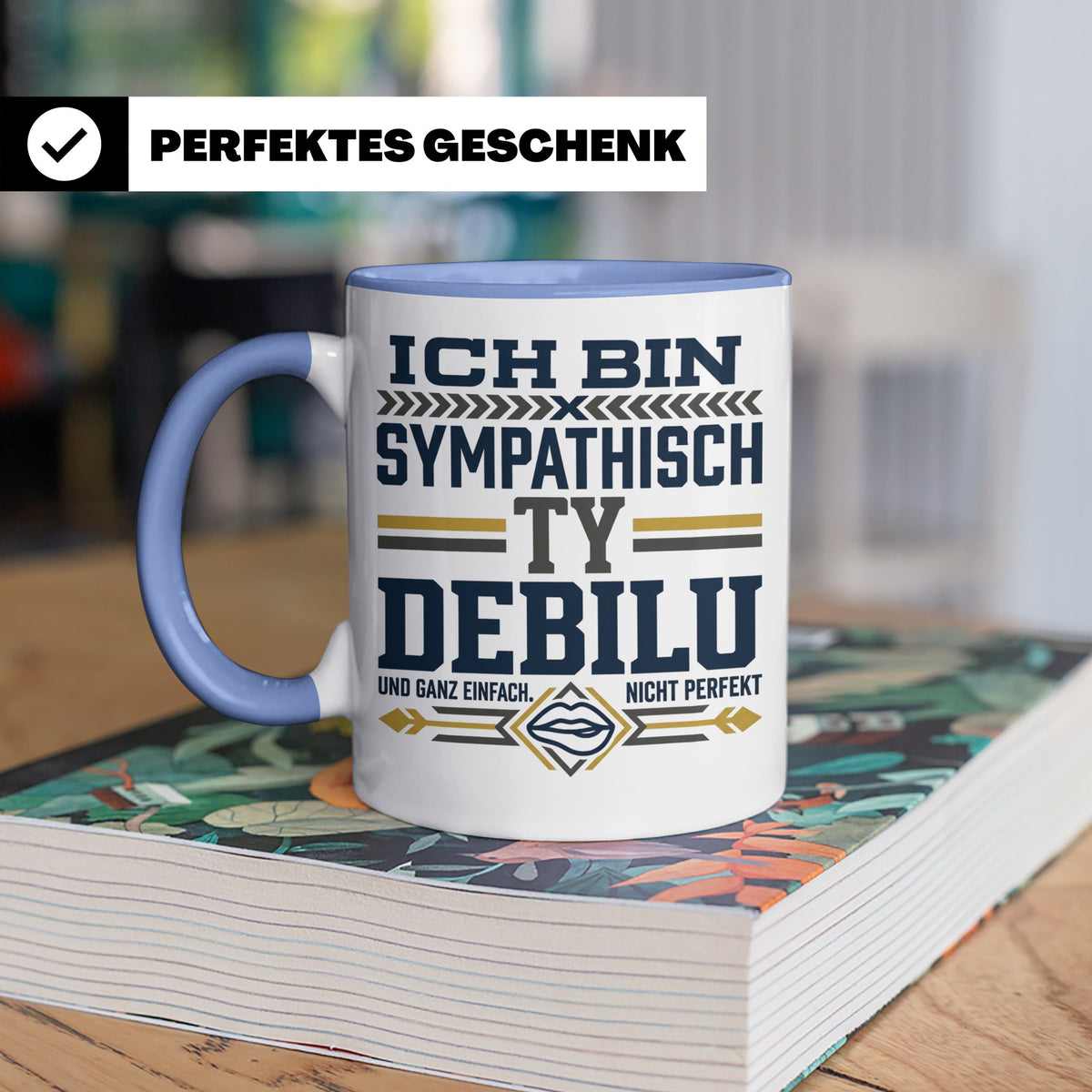 Sympathisch Ty Debilu Tasse, Lustiger Spruch Becher, Sarkasm – Blau [farbe:blau]