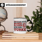 Türke Tasse mit Spruch Ich kann nicht ruhig bleiben, lustige – Schwarz [farbe:schwarz]