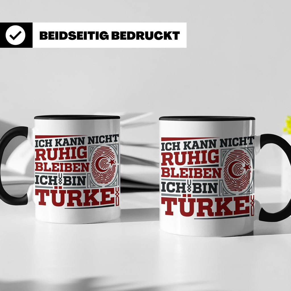 Türke Tasse mit Spruch Ich kann nicht ruhig bleiben, lustige – Schwarz [farbe:schwarz]