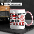 Türke Tasse mit Spruch Ich kann nicht ruhig bleiben, lustige – Rosa [farbe:rosa]