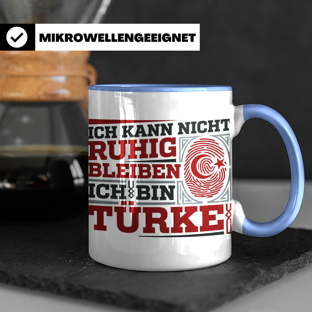 Türke Tasse mit Spruch Ich kann nicht ruhig bleiben, lustige – Blau [farbe:blau]