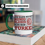 Türke Tasse mit Spruch Ich kann nicht ruhig bleiben, lustige – Grün [farbe:grün]