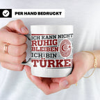 Türke Tasse mit Spruch Ich kann nicht ruhig bleiben, lustige – Weiß [farbe:weiß]