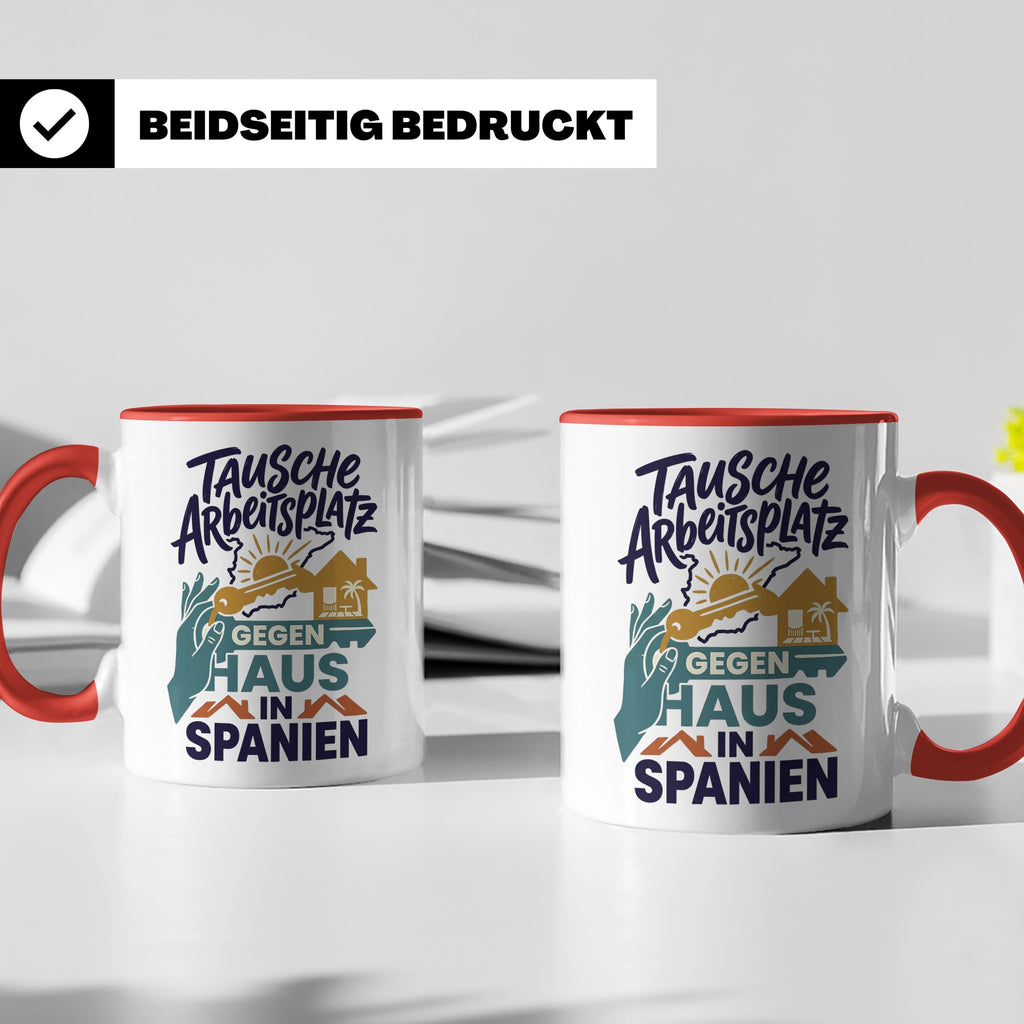 Tausche Arbeitsplatz gegen Haus in Spanien Tasse, lustiger S – Rot [farbe:rot]