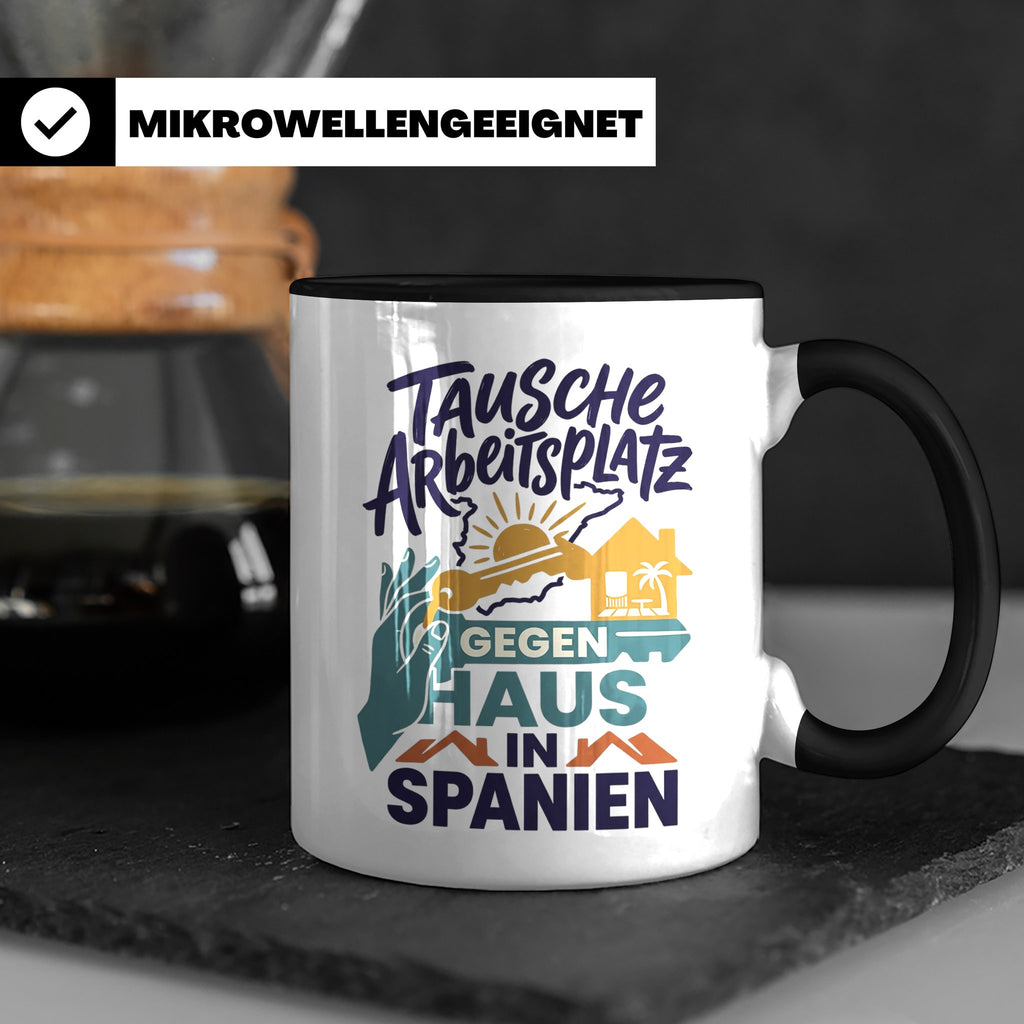 Tausche Arbeitsplatz gegen Haus in Spanien Tasse, lustiger S – Schwarz [farbe:schwarz]