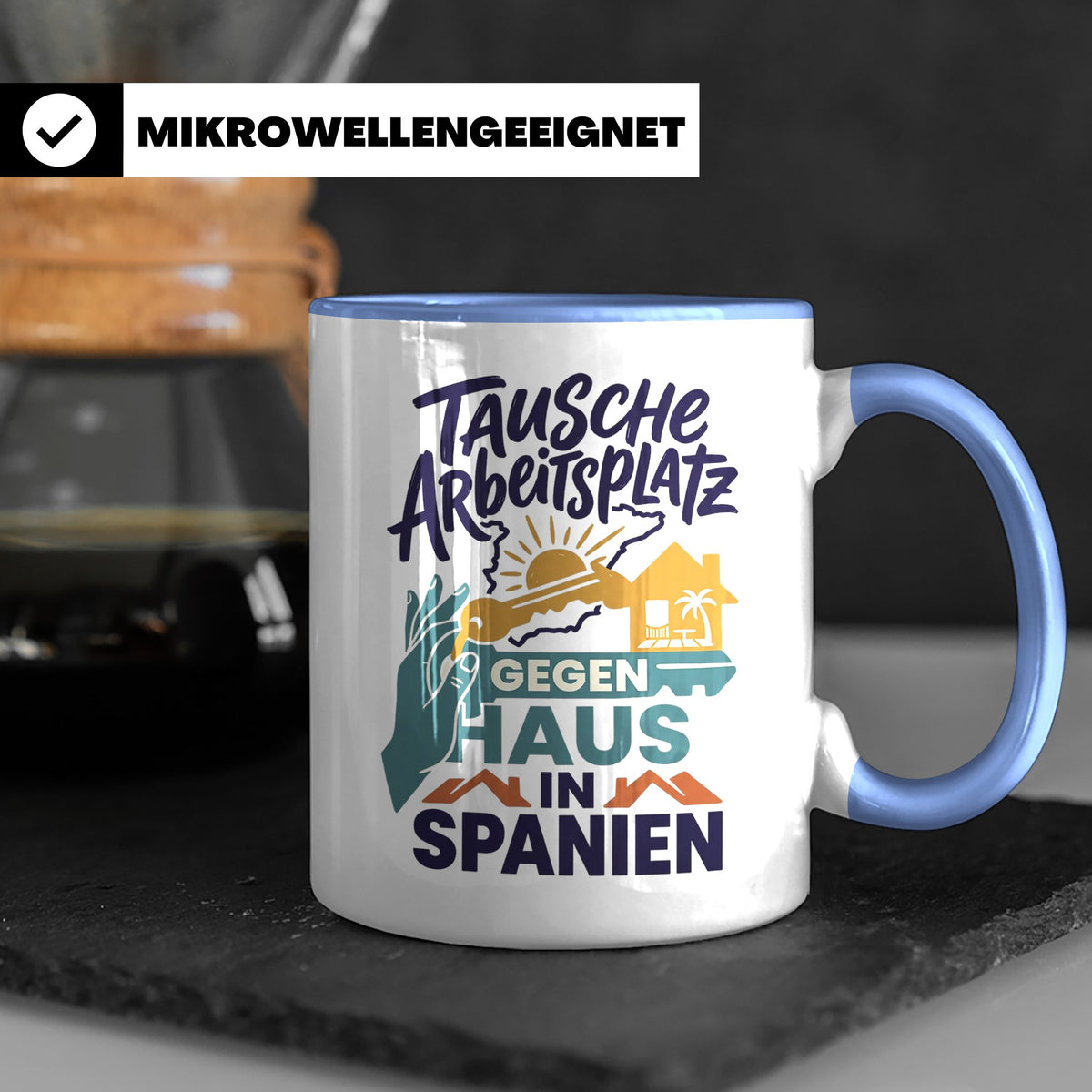 Tausche Arbeitsplatz gegen Haus in Spanien Tasse, lustiger S – Blau [farbe:blau]