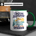 Tausche Arbeitsplatz gegen Haus in Spanien Tasse, lustiger S – Grün [farbe:grün]