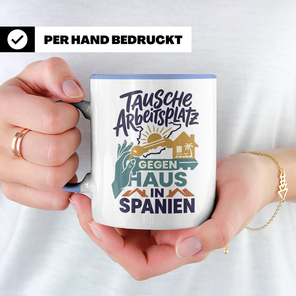 Tausche Arbeitsplatz gegen Haus in Spanien Tasse, lustiger S – Blau [farbe:blau]