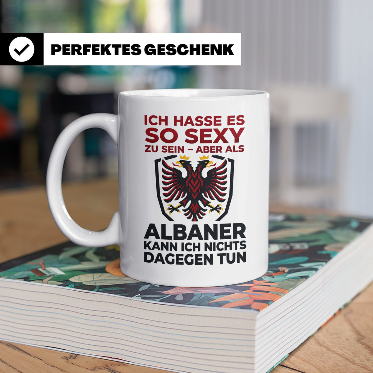 Albaner Tasse mit Spruch Sexy Albaner Geschenk Shqiptar Dopp – Weiß [farbe:weiß]