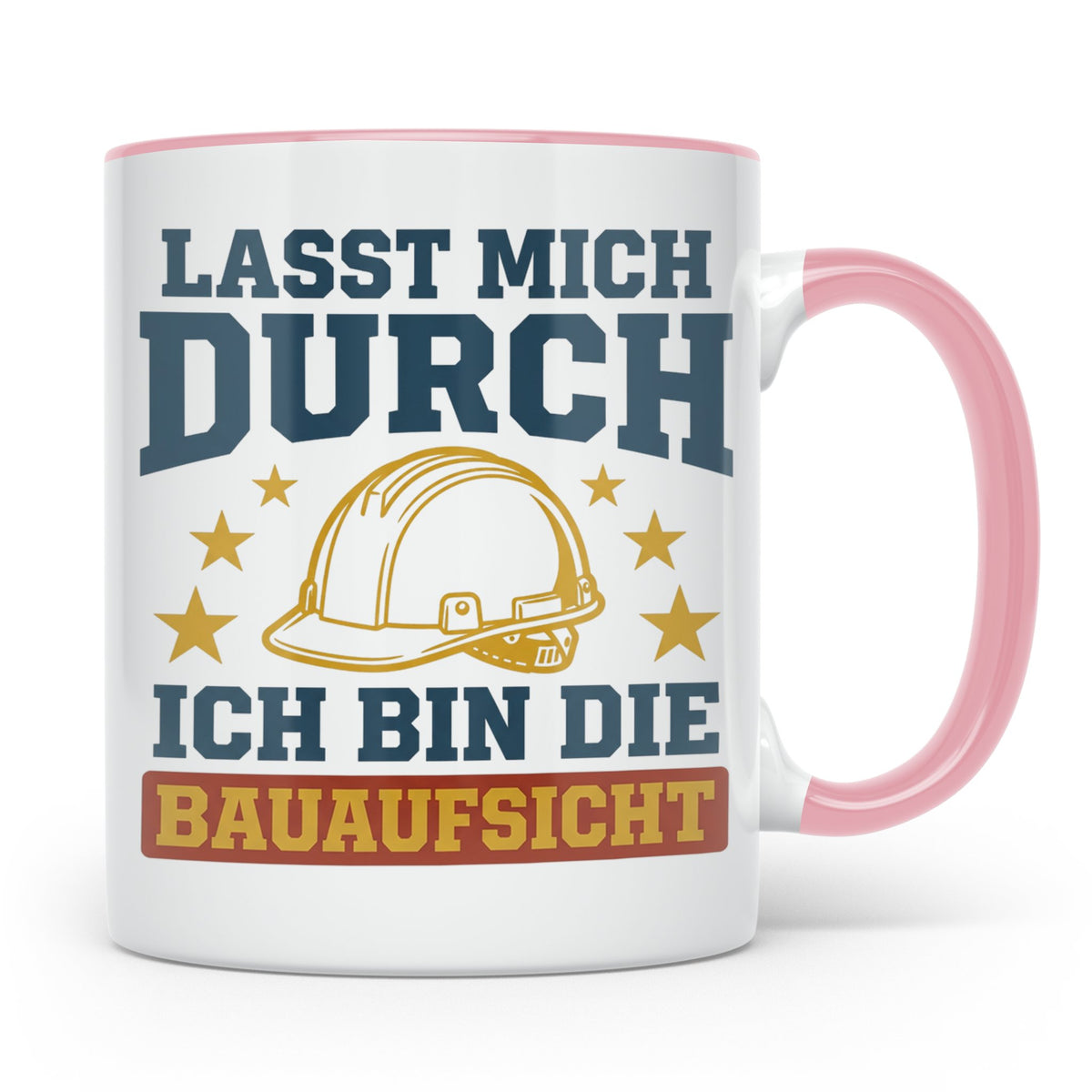 Bauaufsicht Tasse mit Spruch Lasst mich durch für Bauleiter, – Rosa [farbe:rosa]