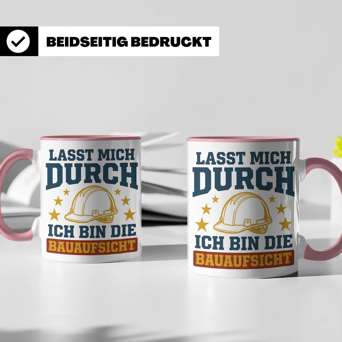 Bauaufsicht Tasse mit Spruch Lasst mich durch für Bauleiter, – Rosa [farbe:rosa]