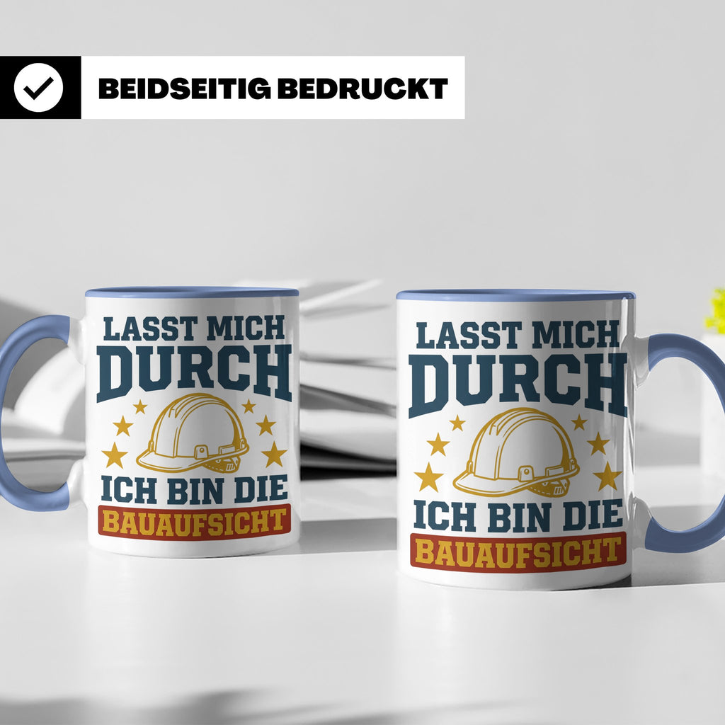 Bauaufsicht Tasse mit Spruch Lasst mich durch für Bauleiter, – Blau [farbe:blau]