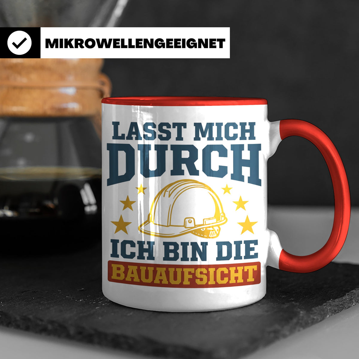 Bauaufsicht Tasse mit Spruch Lasst mich durch für Bauleiter, – Rot [farbe:rot]