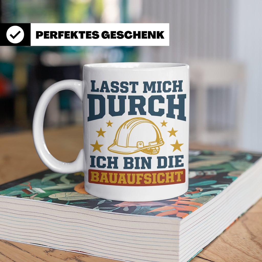 Bauaufsicht Tasse mit Spruch Lasst mich durch für Bauleiter, – Weiß [farbe:weiß]