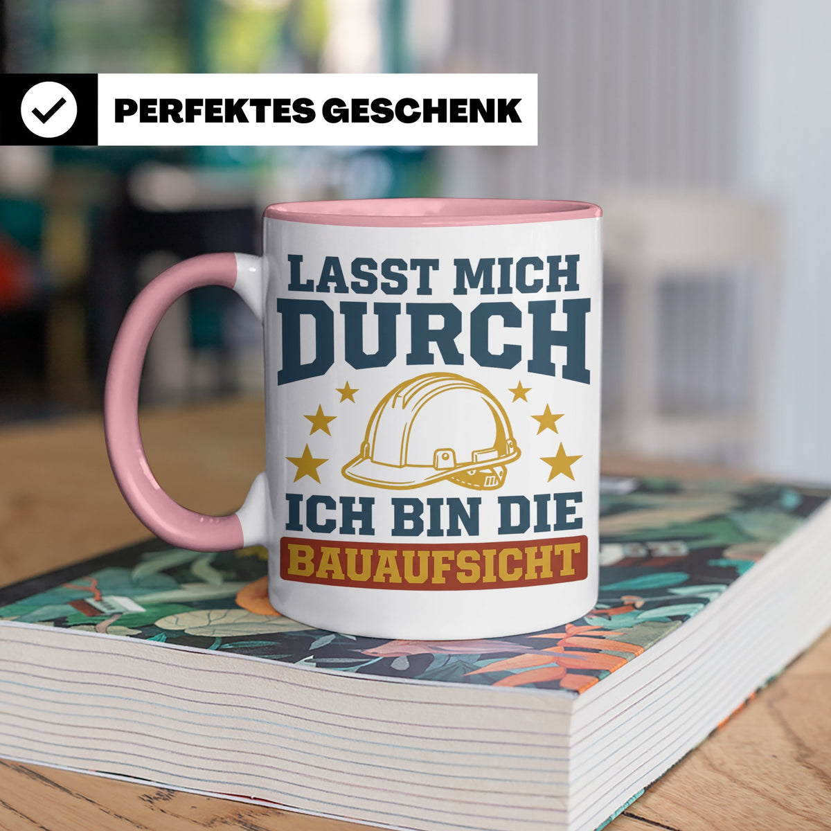 Bauaufsicht Tasse mit Spruch Lasst mich durch für Bauleiter, – Rosa [farbe:rosa]