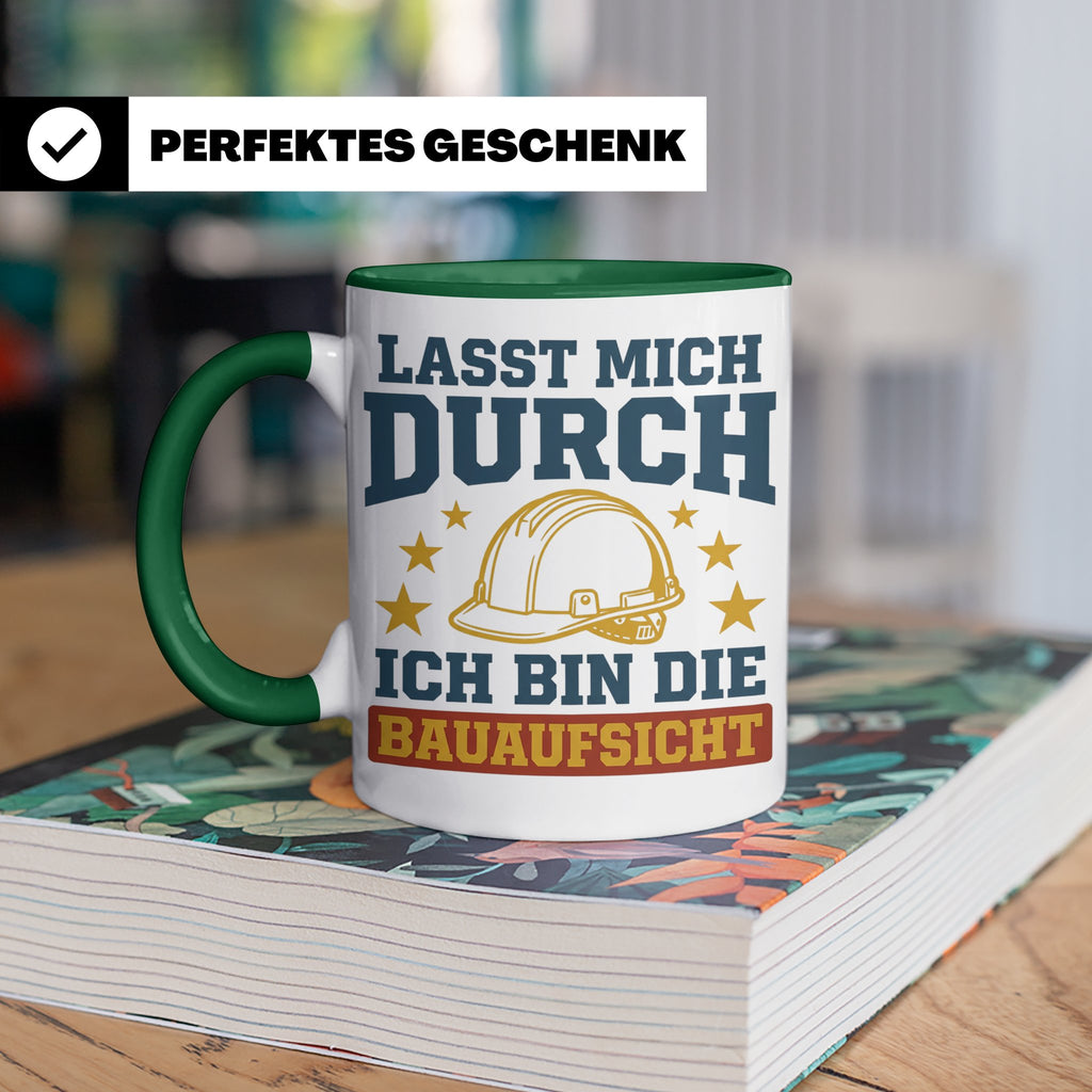 Bauaufsicht Tasse mit Spruch Lasst mich durch für Bauleiter, – Grün [farbe:grün]
